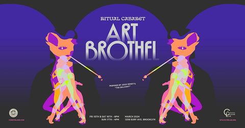 Ritual Cabaret - Art Brothel - March 15-17, 2024