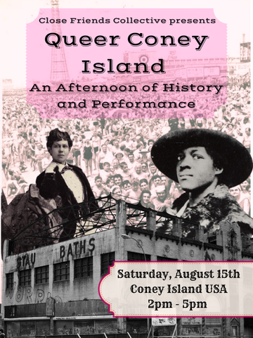 Queer Coney Island: An Afternoon of History and Performance with Close Friends Collective - Saturday, August 15 , 2026 - 2:00pm