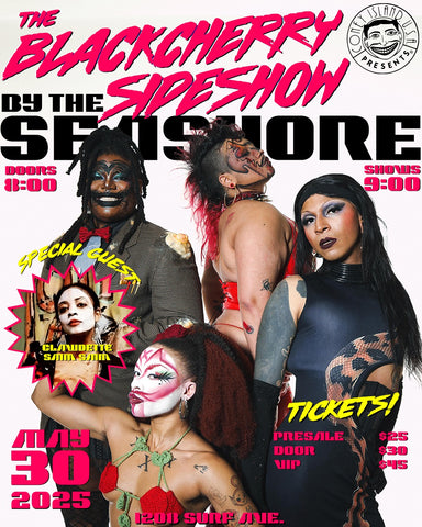 The Black Cherry Sideshow by the Seashore- Saturday, May 30, 2025 - 9pm