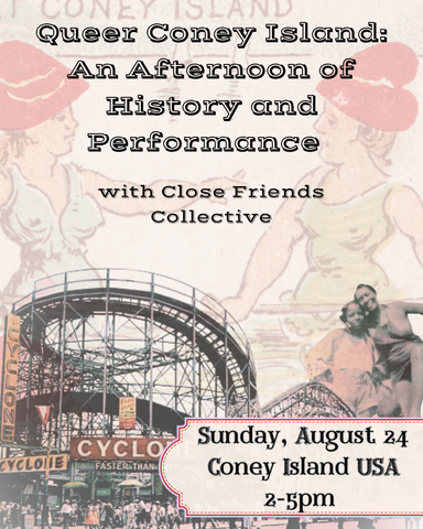 Queer Coney Island: An Afternoon of History and Performance with Close Friends Collective - Sunday, August 24 , 2025 - 2:00pm