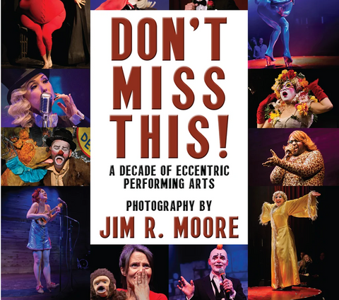 Book - Don't Miss This! A Decade of Eccentric Performing Arts