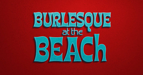 The Brides of Burlesque - Saturday, August 3, 2024 - 9pm