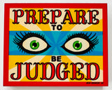 Art - Prepare to be Judged wood Plaque